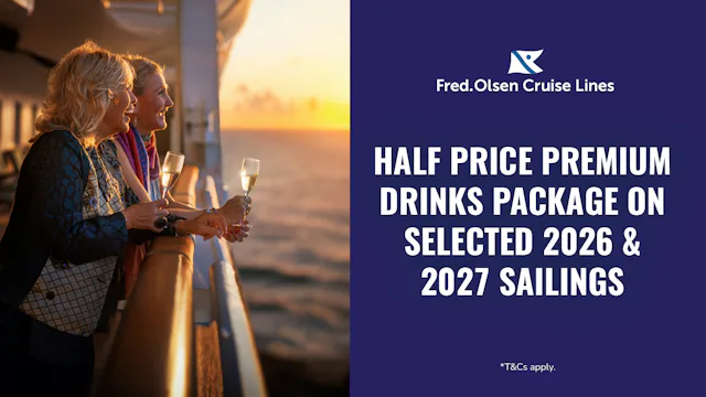Half price premium drinks package with Fred. Olsen Cruise Lines