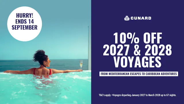 10% off 2027 & 2028 voyages with Cunard
