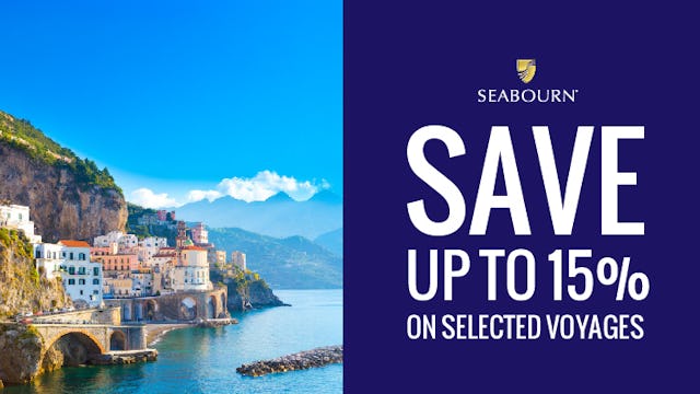 Save up to 15% with Seabourn Cruises