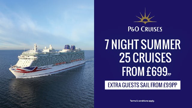 7-night Summer 2025 cruises from £699pp with P&O