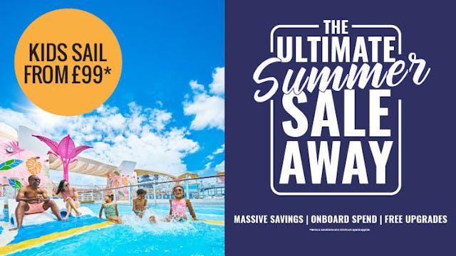 The ultimate summer sale away - kids sail from £99pp