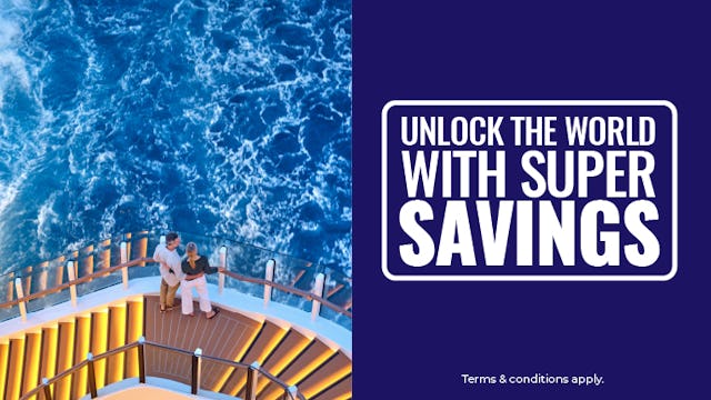 Unlock the world with Super Savings at The Cruise Specialists
