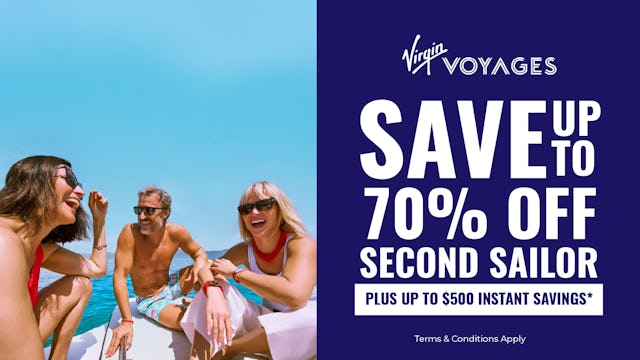 Save up to 70% off 2nd sailor + instant savings with Virgin Voyages