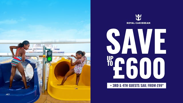 Save up to £600 + 3rd & 4th guests from £99 with Royal Caribbean