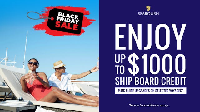 Enjoy up to $1000 shipboard credit with Seabourn