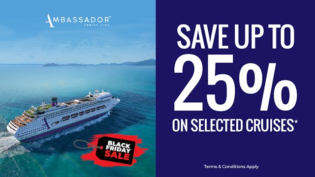 Save up to 25% on selected Ambassador Cruise Line Cruises