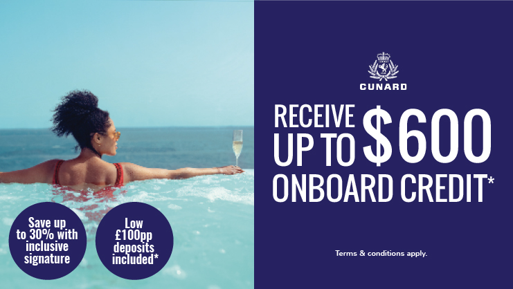 Up to $600 onboard credit with Cunard