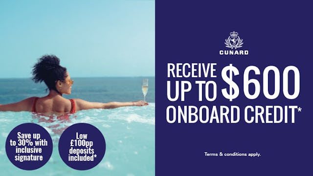 Up to $600 onboard credit with Cunard