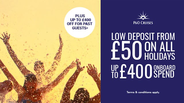 Low deposits, onboard spend & savings with P&O Cruises