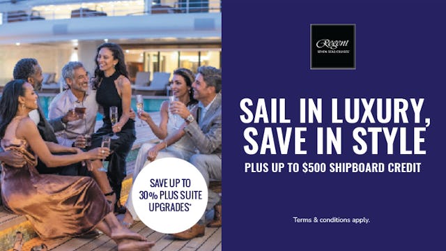 Save up to 30% with Regent Seven Seas Cruises