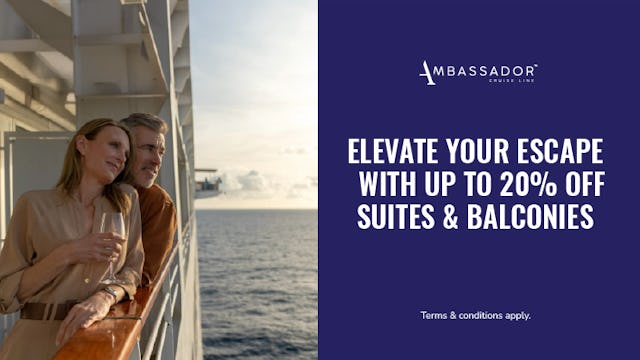 Elevate your escape with up to 20% off with Ambassador Cruise Line