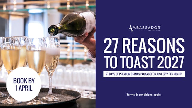 27 reasons to toast to 2027 with Ambassador Cruise Line