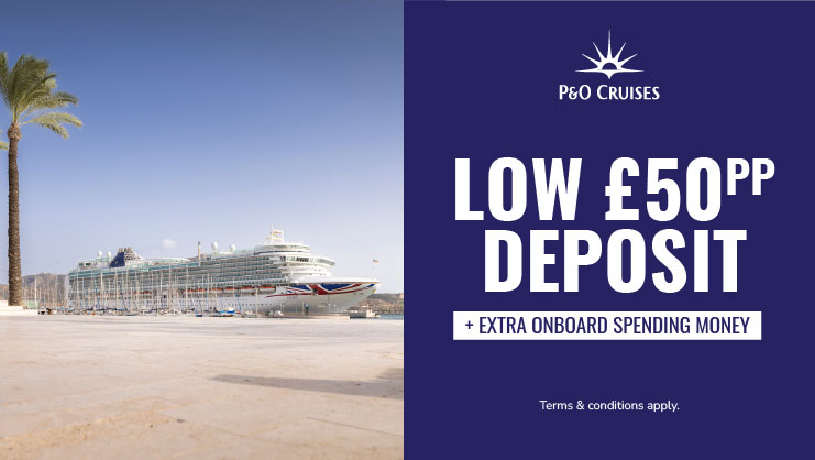 Low £50pp deposit with P&O Cruises
