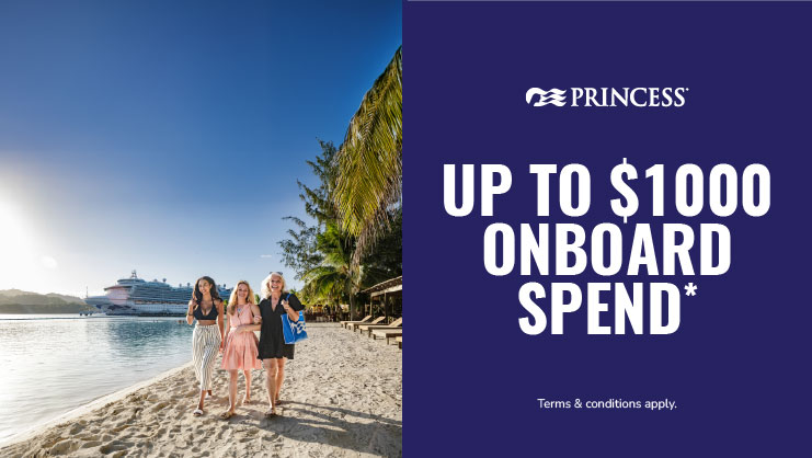 Up to $1000 onboard spend with Princess Cruises