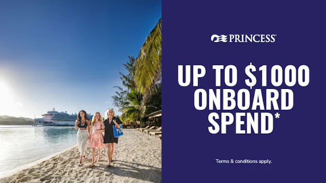 Up to $1000 onboard spend with Princess Cruises
