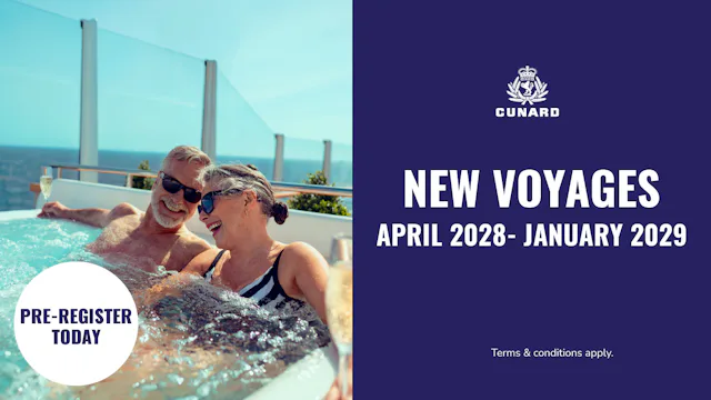 New Voyages April 2028 to January 2029 with Cunard