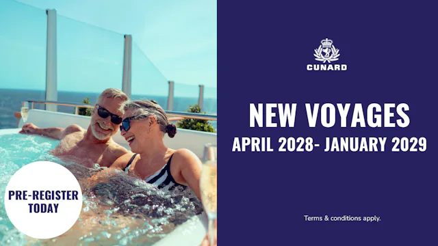 New Voyages April 2028 to January 2029 with Cunard