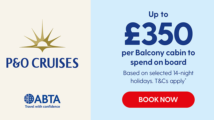 Up to £350 per balcony on board credit with P&O Cruises