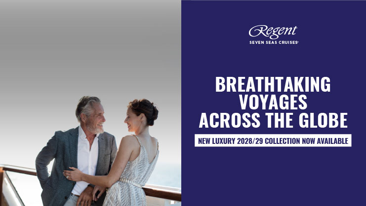 Breathtaking voyages across the globe with Regent Seven Seas Cruises