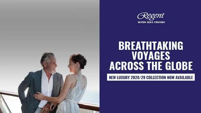 Breathtaking voyages across the globe with Regent Seven Seas Cruises