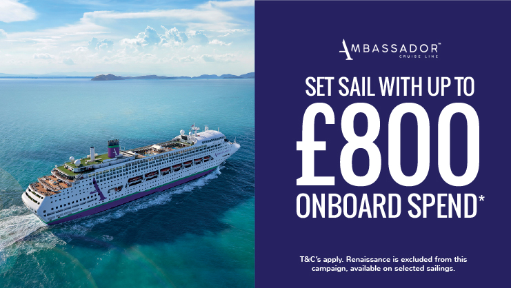 Up to £800 onboard spend with Ambassador Cruise Line
