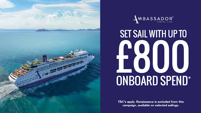 Up to £800 onboard spend with Ambassador Cruise Line
