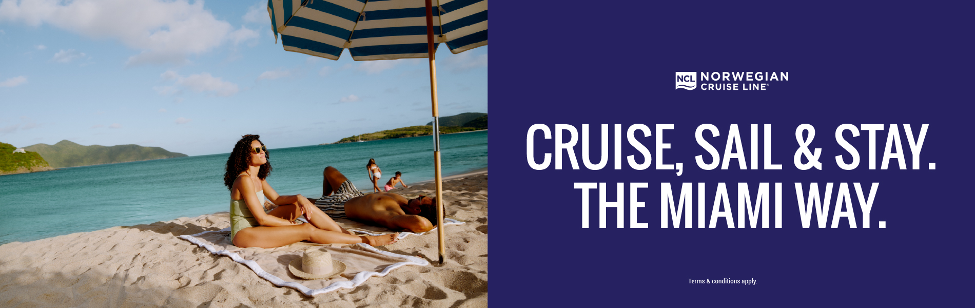 Cruise, Sail & Stay. The Miami Way. with NCL Cruises