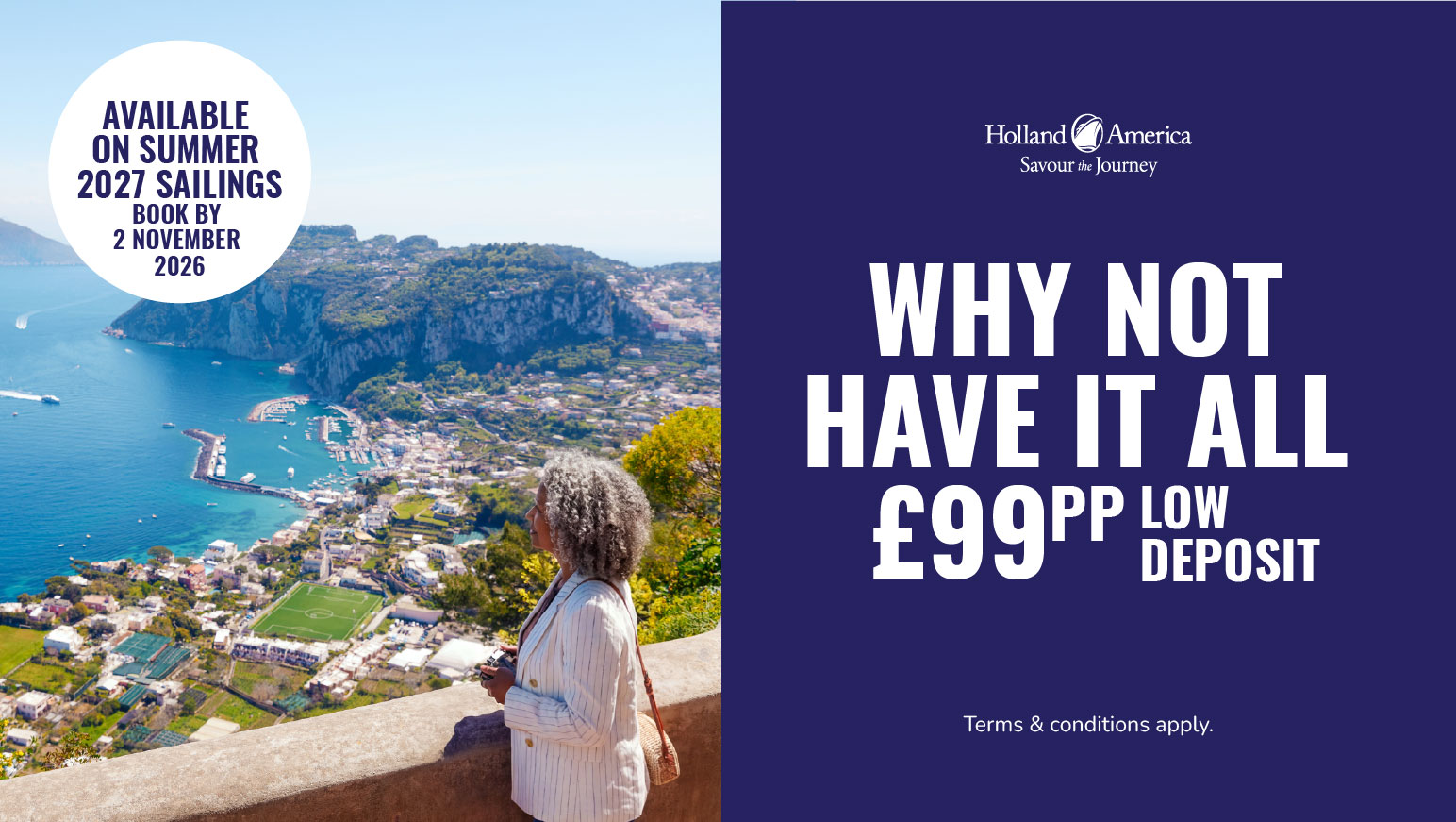 Why not have it all with £99pp low deposits with Holland America Line Cruises