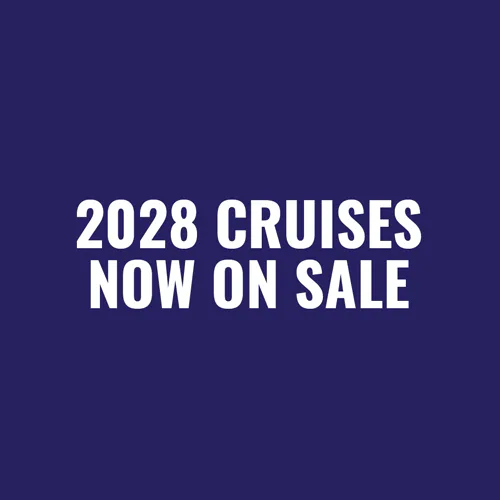 2028 Cruises Now On Sale